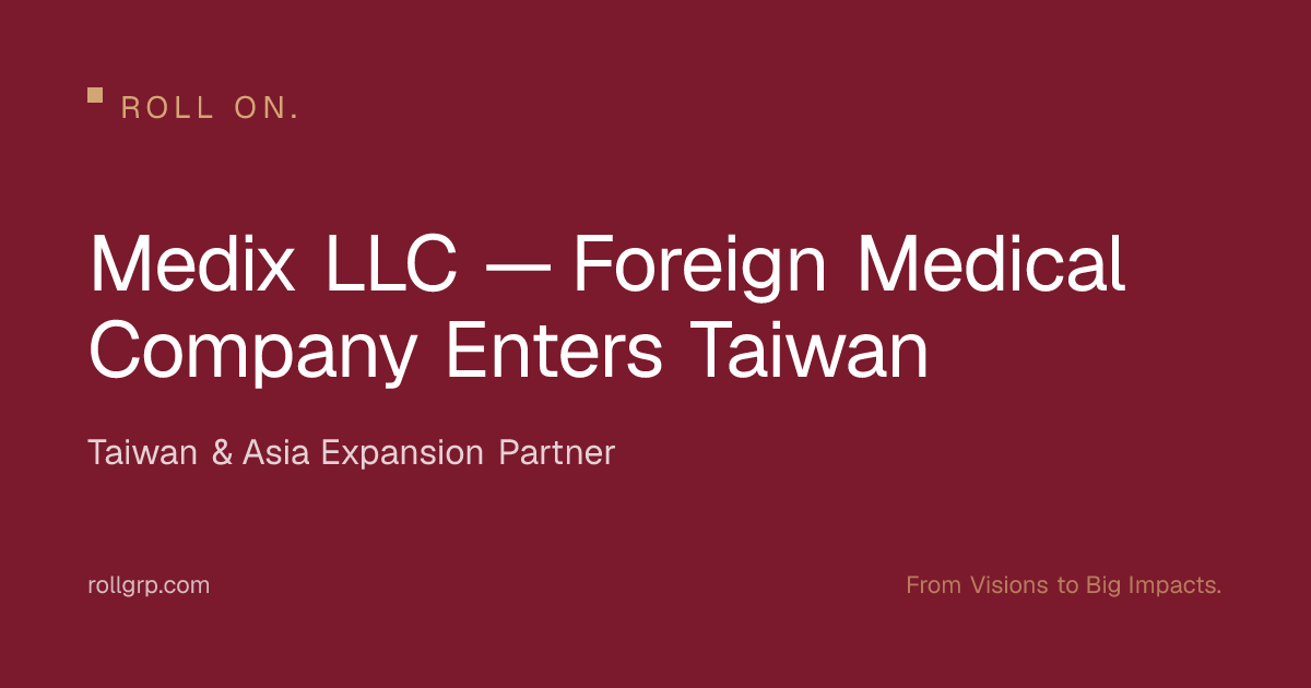 Medix LLC — Foreign Medical Company Enters Taiwan